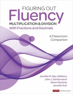 Figuring Out Fluency - Multiplication and Division With Fractions and Decimals - Bay-Williams, Jennifer M. (University of Louisville, KY); SanGiovanni, John J. (Howard Public School System); Martinie, Sherri L.