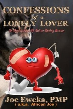 Confessions of A Lonely Lover: An Exploration of Online Dating Scams - Eweka, Pmp Joe