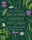 Backyard Garden Witchery