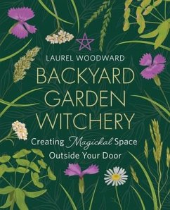 Backyard Garden Witchery - Woodward, Laurel