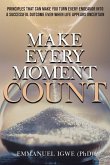 Make Every Moment Count