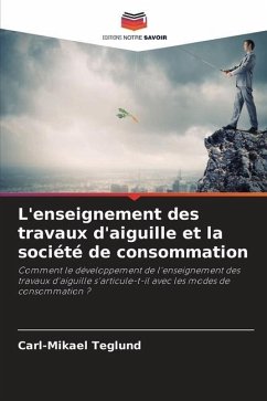 L'enseignement des travaux d'aiguille et la société de consommation - Teglund, Carl-Mikael