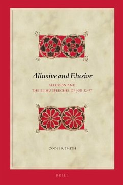 Allusive and Elusive: Allusion and the Elihu Speeches of Job 32-37 - Smith, Cooper