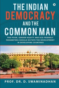 The Indian Democracy and the Common Man - D Swaminadhan