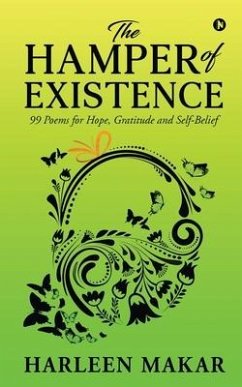 The Hamper of Existence: 99 Poems for Hope, Gratitude and Self-Belief - Harleen Makar