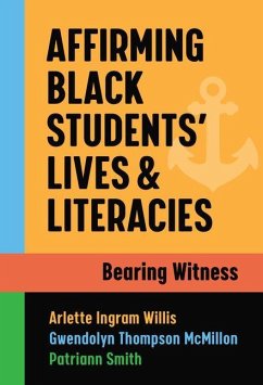 Affirming Black Students' Lives and Literacies - Willis, Arlette Ingram; McMillon, Gwendolyn Thompson; Smith, Patriann