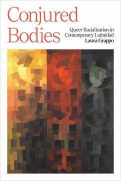 Cover Conjured Bodies: Queer Racialization in Contemporary Latinidad
