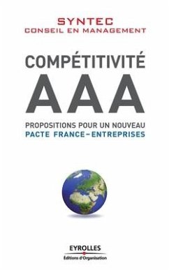 Compétitivité AAA: Propositions pour un nouveau pacte France-entreprises. - Syntec, Conseil