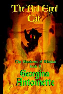 The Shadows of Rhodes, Book 5 The Red-Eyed Cat - Antoinette, Georgina