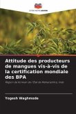 Attitude des producteurs de mangues vis-à-vis de la certification mondiale des BPA
