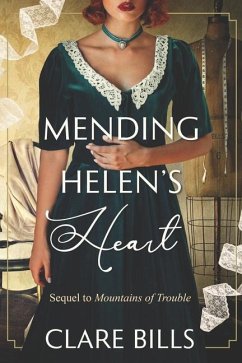 Mending Helen's Heart: Sequel to Mountains of Trouble - Bills, Clare