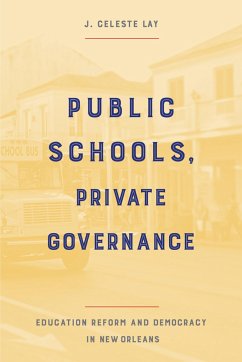 Public Schools, Private Governance - Lay, J Celeste