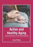 Active and Healthy Aging: Critical Approaches to Disease Management