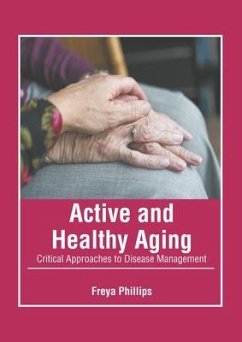 Active and Healthy Aging: Critical Approaches to Disease Management