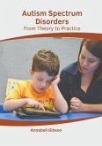 Autism Spectrum Disorders: From Theory to Practice