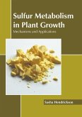 Sulfur Metabolism in Plant Growth: Mechanisms and Applications