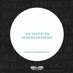60 Days to Mindfulness: 60 Day Journal - Stensholm, Leon