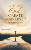 Why Did God Create Mankind?: The Problem of Duality with God
