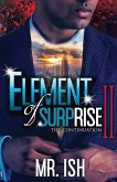 Element of Surprise II: The Continuation