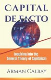 Capital de facto: Inquiring into the General Theory of Capitalism