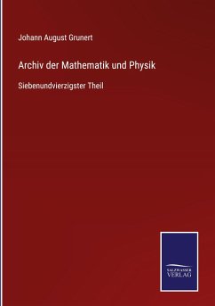 Archiv der Mathematik und Physik - Grunert, Johann August