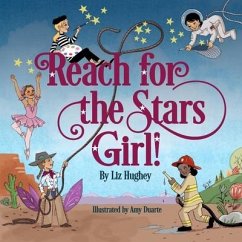 Reach for the Stars, Girl! - Hughey, Liz