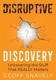 Disruptive Discovery