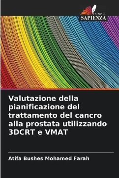 Valutazione della pianificazione del trattamento del cancro alla prostata utilizzando 3DCRT e VMAT - Bushes Mohamed Farah, Atifa