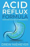 Acid Reflux Formula: Overcome Acid Reflux Permanently