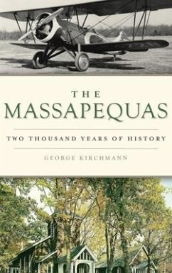 Massapequas: Two Thousand Years of History - Kirchmann, George