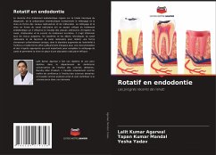 Rotatif en endodontie - Agarwal, Lalit Kumar;Mandal, Tapan Kumar;Yadav, Yesha