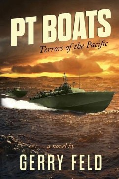 PT Boat; Terrors of the Pacific - Feld, Gerry