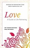 Love: A Guide To Life Partnering