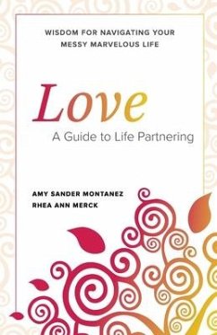 Love: A Guide To Life Partnering - Montanez, Amy