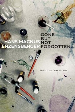 Gone But Not Forgotten - Enzensberger, Hans Magnus