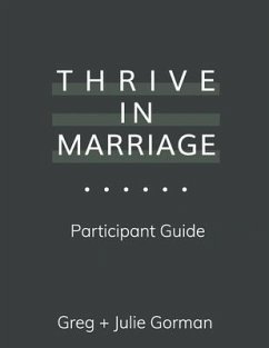 Thrive in Marriage: Participant Guide - Gorman, Greg; Gorman, Julie