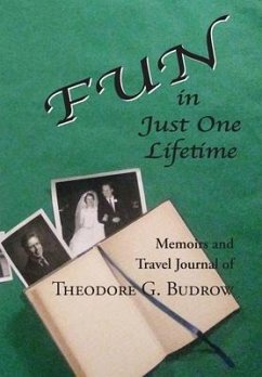FUN in Just One Lifetime - Budrow, Theodore G