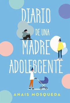 Diario de Una Madre Adolescente - Mosqueda, Anais