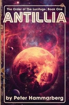 Antillia: The Order of The Lucifuge Book One - Hammarberg, Peter