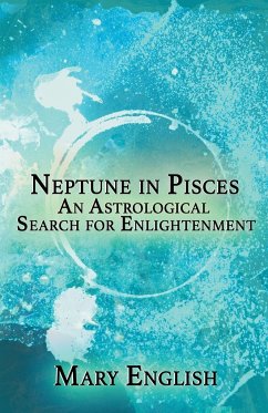 Neptune in Pisces, An Astrological Search for Enlightenment - English, Mary