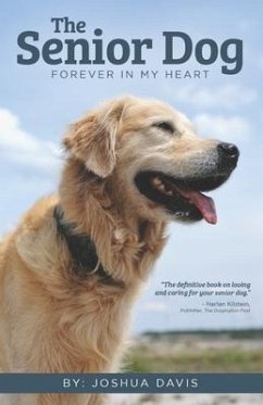 The Senior Dog: Forever In My Heart - Davis, Joshua