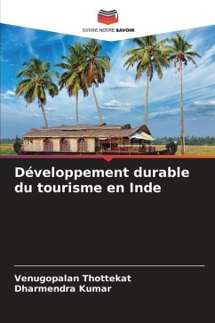 Développement durable du tourisme en Inde - Thottekat, Venugopalan;Kumar, Dharmendra