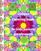 Unique coloring book for children, parents, grandparents Unique coloring book for children, parents, grandparents