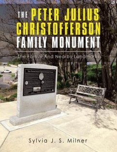 The Peter Julius Christofferson Family Monument: The Family and Nearby Landmarks - Milner, Sylvia J. S.