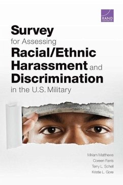 Survey for Assessing Racial/Ethnic Harassment and Discrimination in the U.S. Military - Matthews, Miriam; Farris, Coreen; Schell, Terry; Gore, Kristie