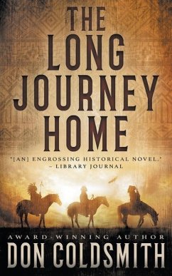 The Long Journey Home: An Authentic Western Novel - Coldsmith, Don