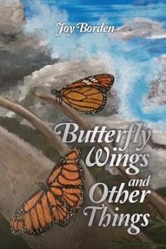 Butterfly Wings and Other Things - Borden, Joy