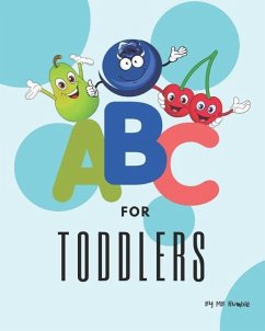 ABC For Toddlers: abc for toddlers 1- 4 years - Humble, Mb