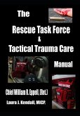 The Rescue Task Force Concept & Tactical Trauma Care Manual: For First Responders