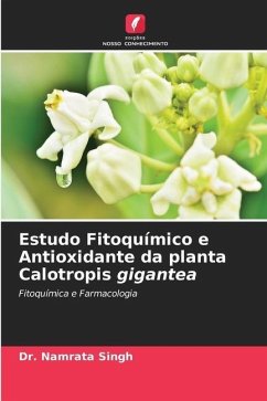 Estudo Fitoquímico e Antioxidante da planta Calotropis gigantea - Singh, Dr. Namrata